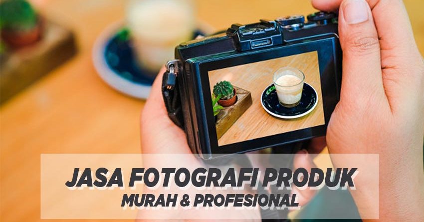 Jasa Fotografi Produk Murah & Profesional