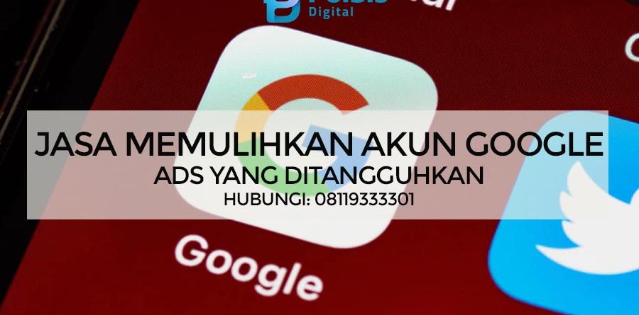 JASA MEMULIHKAN AKUN GOOGLE ADS YANG DITANGGUHKAN